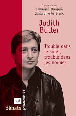 Télécharger le livre :  Judith Butler. Trouble dans le sujet, trouble dans les normes