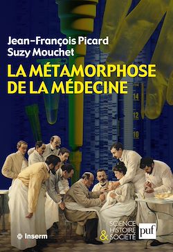 Télécharger le livre :  La métamorphose de la médecine : Histoire de la recherche médicale dans la France du XXe siècle