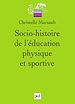 Télécharger le livre :  Socio-histoire de l'éducation physique et sportive