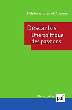 Télécharger le livre :  Descartes. Une politique des passions