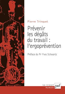 Télécharger le livre :  Prévenir les dégâts du travail : l'ergoprévention