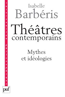 Télécharger le livre :  Théâtres contemporains. Mythes et idéologies