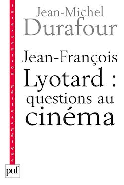 Télécharger le livre :  Jean-François Lyotard : questions au cinéma