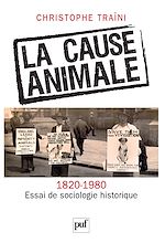 Download this eBook La cause animale. Essai de sociologie historique (1820-1980)