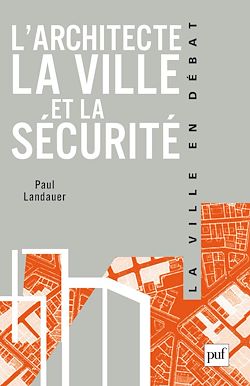 Télécharger le livre :  L'architecte, la ville et la sécurité