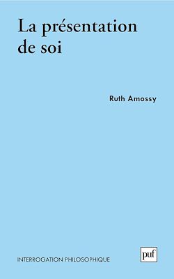 Télécharger le livre :  La présentation de soi : Ethos et identité verbale