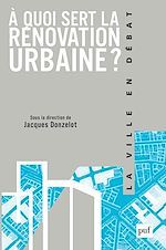 Télécharger le livre :  À quoi sert la rénovation urbaine ?