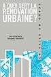 Télécharger le livre :  À quoi sert la rénovation urbaine ?