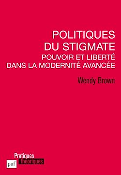 Télécharger le livre :  Politiques du stigmate : Pouvoir et liberté dans la Modernité avancée
