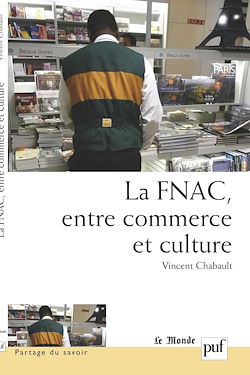 Télécharger le livre :  La FNAC, entre commerce et culture : Parcours d'entreprise, parcours d'employés
