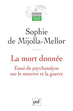 Télécharger le livre :  La mort donnée. Essai de psychanalyse sur le meurtre et la guerre
