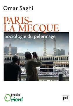 Télécharger le livre :  Paris-La Mecque. Sociologie du pèlerinage