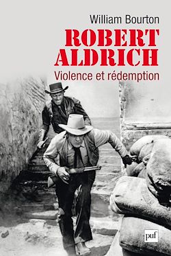 Télécharger le livre :  Robert Aldrich : Violence et rédemption