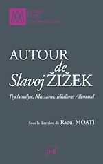 Download this eBook Autour de Slavoj Žižek. Psychanalyse, marxisme, idéalisme allemand