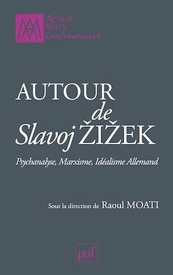 Télécharger le livre :  Autour de Slavoj Žižek. Psychanalyse, marxisme, idéalisme allemand