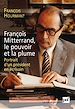 Télécharger le livre :  François Mitterrand, le pouvoir et la plume