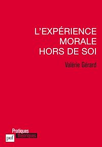 Téléchargez le livre :  L'expérience morale hors de soi