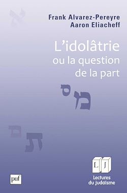 Télécharger le livre :  L'idolâtrie, ou la question de la part