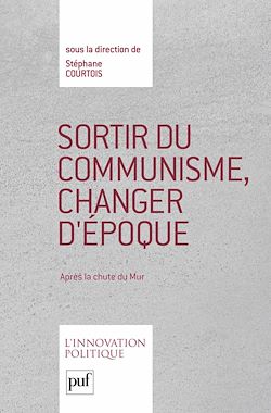 Télécharger le livre :  Sortir du communisme, changer d'époque : Après la chute du Mur