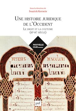 Télécharger le livre :  Une histoire juridique de l'Occident : Le droit et la coutume (IIIe-IXe siècle)