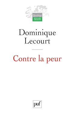 Télécharger le livre :  Contre la peur : De la science à l'éthique, une aventure infinie