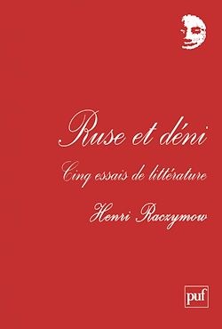 Télécharger le livre :  Ruse et déni : Cinq essais de littérature. Renard, Proust, Morand, Sachs et Lang