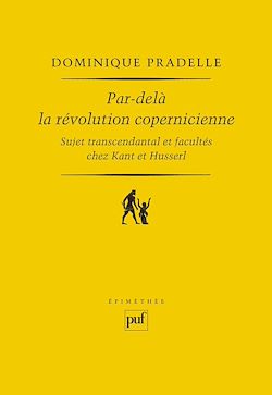 Télécharger le livre :  Par-delà la révolution copernicienne : Sujet transcendantal et facultés chez Kant et Husserl