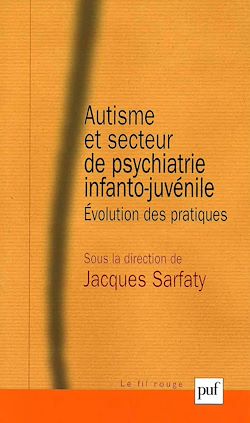 Télécharger le livre :  Autisme et secteur de psychiatrie infanto-juvénile
