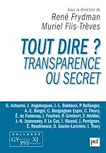 Télécharger le livre :  Tout dire ? Transparence ou secret
