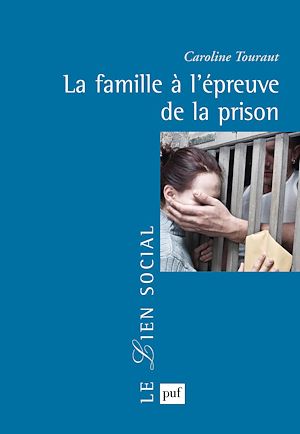 Téléchargez le livre :  La famille à l'épreuve de la prison