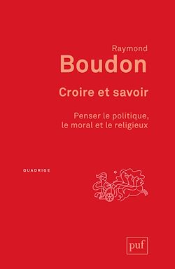 Télécharger le livre :  Croire et savoir : Penser le politique, le moral et le religieux