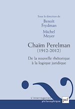 Télécharger le livre :  Chaïm Perelman. De la nouvelle rhétorique à la logique juridique