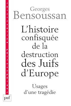 Télécharger le livre :  L'histoire confisquée de la destruction des Juifs d'Europe : Usages d'une tragédie