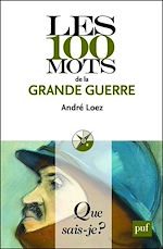 Télécharger le livre :  Les 100 mots de la Grande Guerre