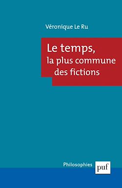 Télécharger le livre :  Le temps, la plus commune des fictions