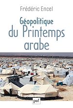 Download this eBook Géopolitique du Printemps arabe