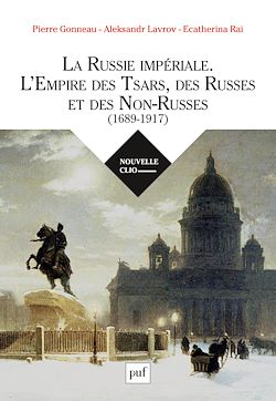Télécharger le livre :  La Russie impériale. L'Empire des Tsars, des Russes et des Non-Russes (1689-1917)