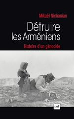 Download this eBook Détruire les Arméniens. Histoire d'un génocide