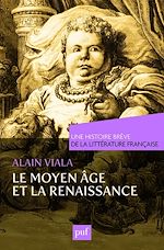Télécharger le livre :  Moyen Âge et Renaissance. Une histoire brève de la littérature française