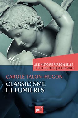 Télécharger le livre :  Classicisme et Lumières. Une histoire personnelle et philosophique des arts