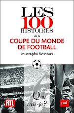 Télécharger le livre :  Les 100 histoires de la coupe du monde de football