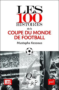Télécharger le livre :  Les 100 histoires de la coupe du monde de football