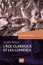 Télécharger le livre :  L'Âge classique et les Lumières. Une histoire brève de la littérature française