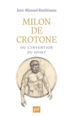 Télécharger le livre :  Milon de Crotone ou l'invention du sport