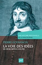 Download this eBook La voie des idées, de Descartes à Hume. Une histoire personnelle de la philosophie