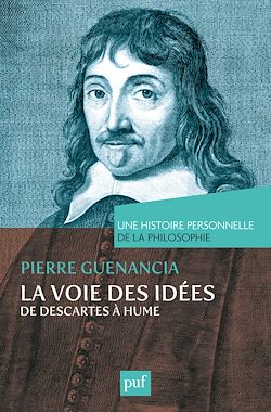 Télécharger le livre :  La voie des idées, de Descartes à Hume. Une histoire personnelle de la philosophie