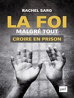 Télécharger le livre :  La foi malgré tout. Croire en prison