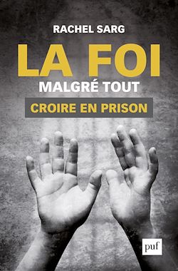 Télécharger le livre :  La foi malgré tout. Croire en prison
