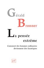 Download this eBook La pensée extrême. Comment des hommes ordinaires deviennent des fanatiques