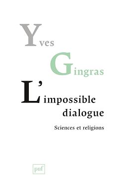 Télécharger le livre :  L'impossible dialogue. Sciences et religions